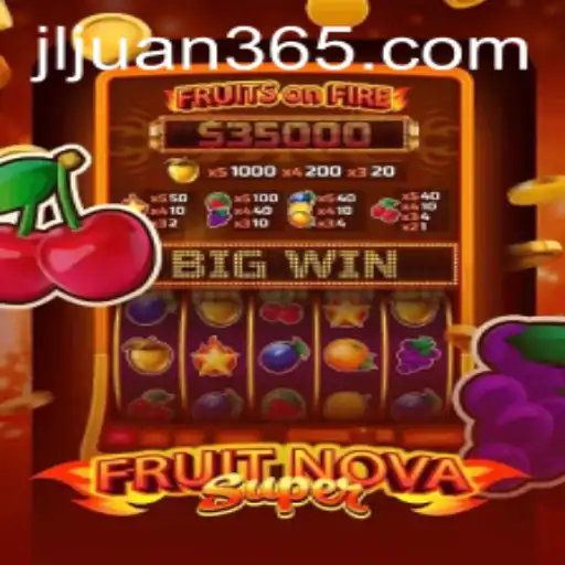 Exploring FruitNovaSuper: A Comprehensive Guide with Juan365